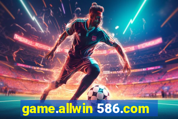 game.allwin 586.com